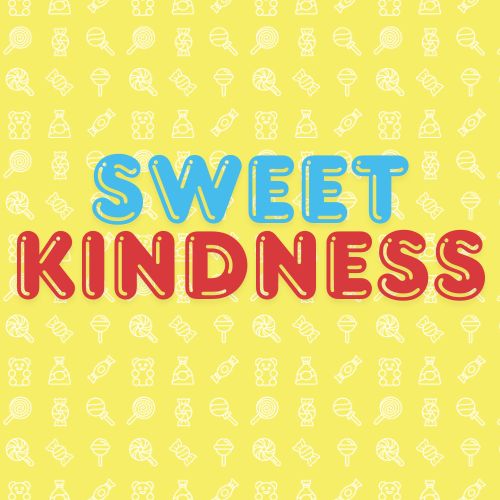 Sweet Kindness